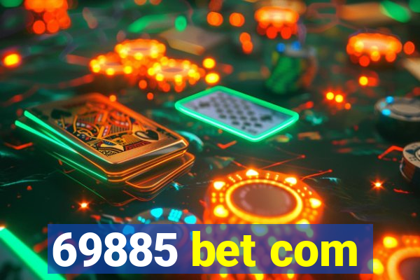 69885 bet com